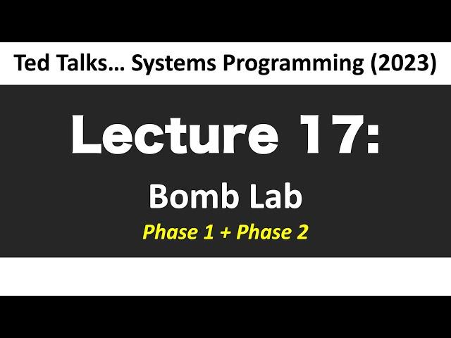 CSCI2467 - Lecture 17. Bomb Lab - Phase  1 + 2