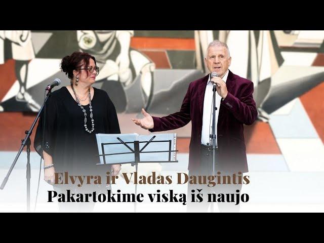 Pakartokime viską iš naujo - Elvyra ir Vladas Daugintis