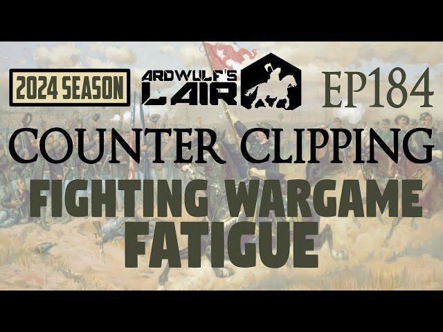 Counter Clipping Ep184 | Fighting Wargaming Fatigue