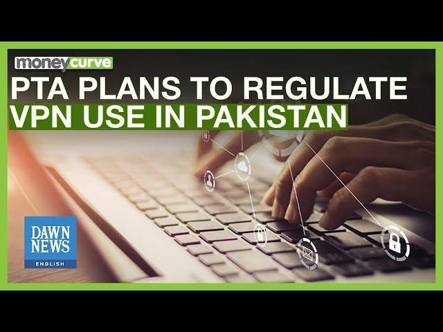 PTA Plans to Regulate VPN Use in Pakistan | Dawn News English