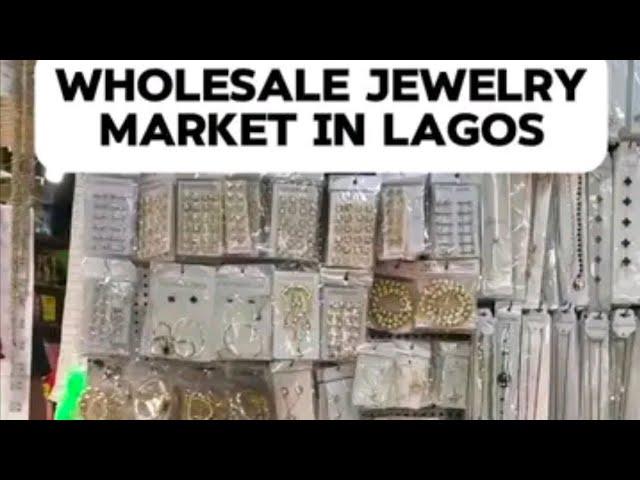 Biggest Jewelry Market in Lagos| Get necklaces, rings, earrings and bracelets Wholesale prices here.