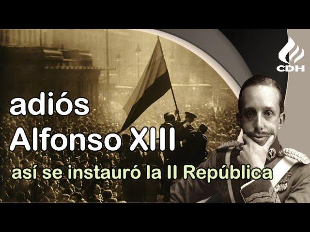 Alfonso XIII y la Segunda República ¿Qué sucedió en abril de 1931