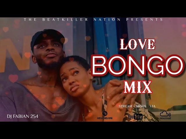 LOVE BONGO MIX ( STREET VIBE MIXTAPE ) FEAT. DIAMOND PLATNUMZ, MBOSSO, RAYVANNY - DJ FABIAN 254