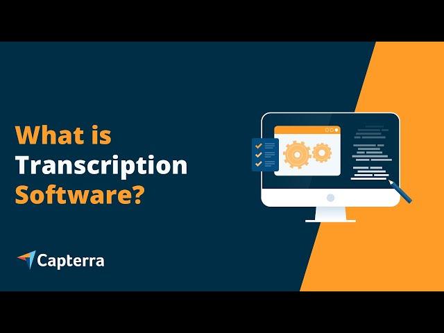 Transcription Software: Benefits, Features & Trends