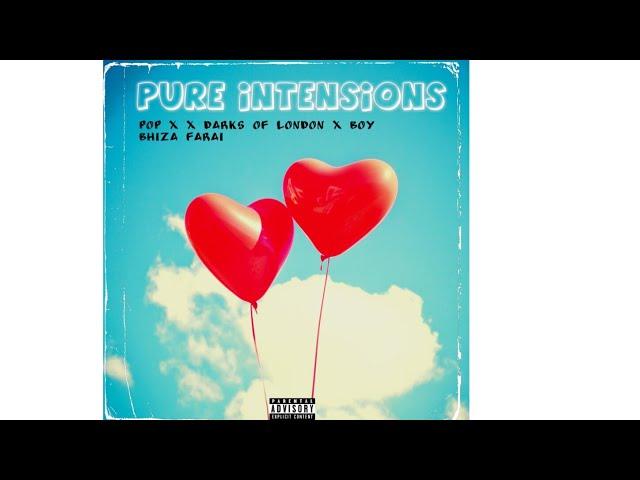 PURE INTENTIONS - POP X x Darks Of London x Boy Bhiza Farai