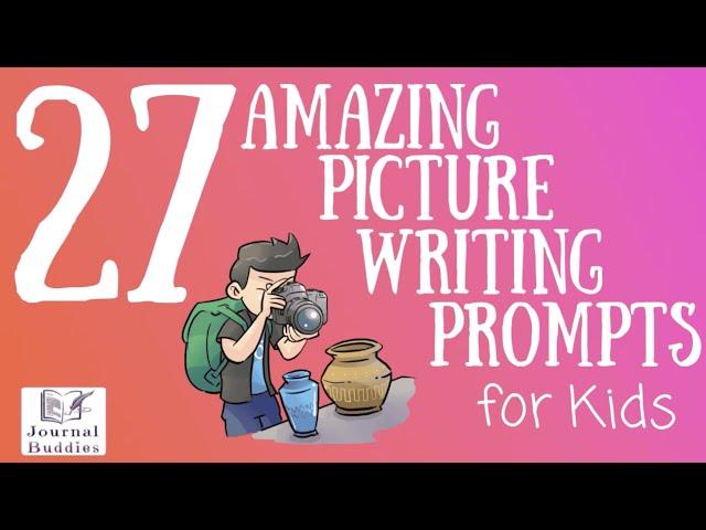 27 Amazing Picture Writing Prompts for Kids