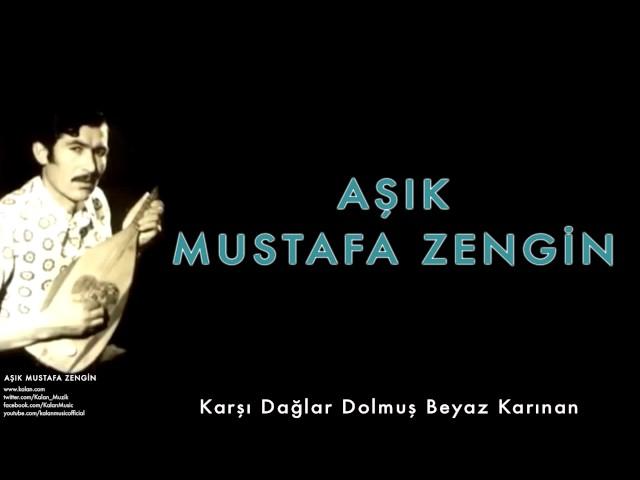 Aşık Mustafa Zengin - Karşı Dağlar Dolmuş Beyaz Karınan [ Aşık Mustafa Zengin © 2015 Kalan Müzik ]