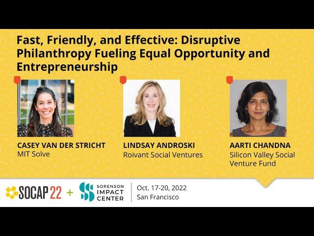 Fast, Friendly, & Effective: Disruptive Philanthropy Fueling Equal Opportunity and Entrepreneurship