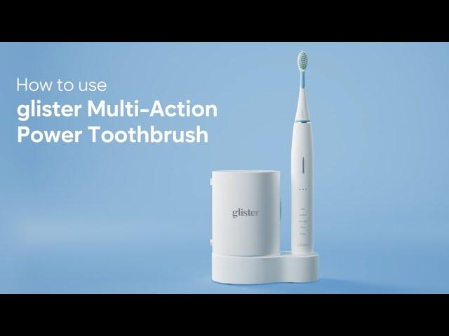 How to use: Glister Multi-Action Power Toothbrush