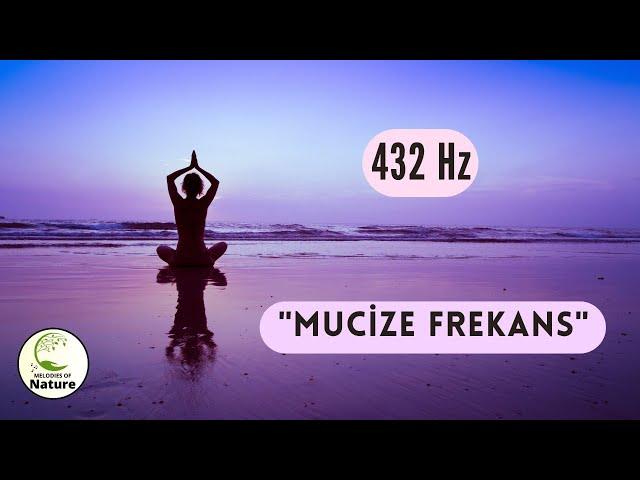 432 Hz Negatif Enerjiyi Temizle,  Enerji Temizliği, Şifa Meditasyonu Ve Rahatlatıcı müzik