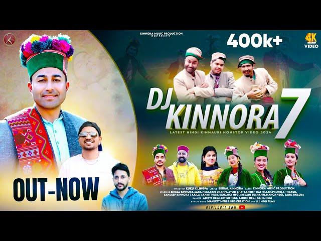 Dj Kinnora 7 | Latest Kinnauri Video Song 2024  | Birbal Kinnaura | Himachali Pahari Song