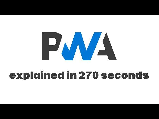 Progressive web apps explained in 270 seconds