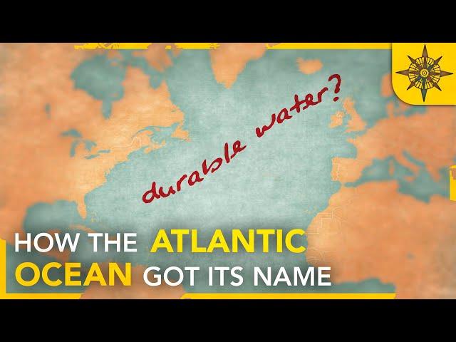 How the Atlantic Ocean Got its Name