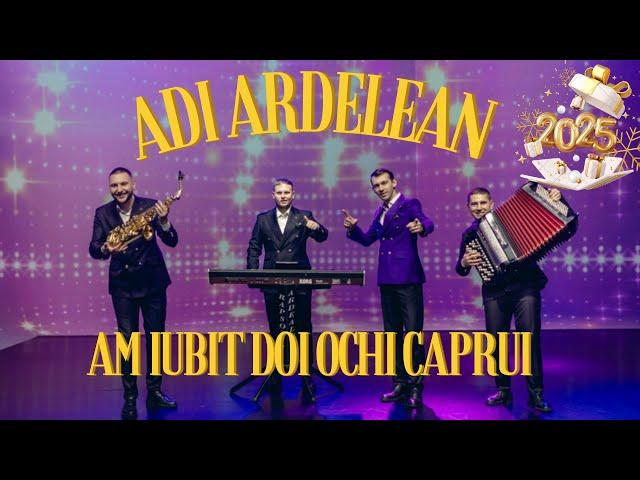 Adi Ardelean  - Am iubit doi ochi căprui ||  NOU 2025