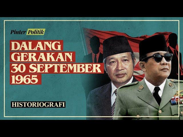 Sejarah dan Teori: Siapa Dalang Gerakan 30 September 1965?