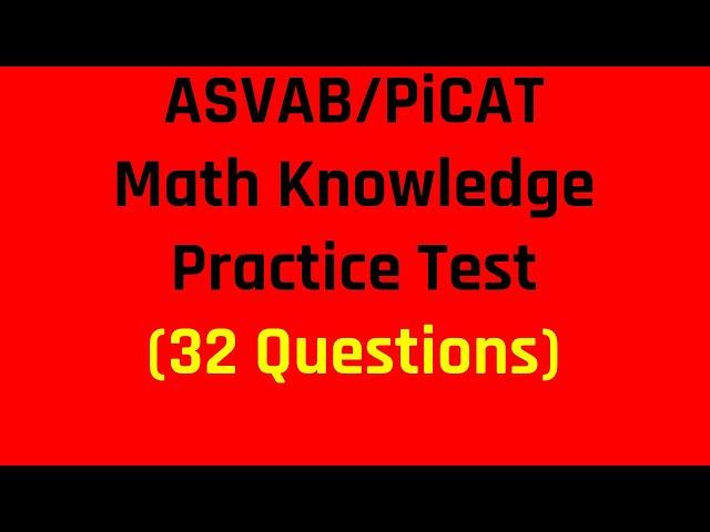 ASVAB/PiCAT Practice Test: The Mathematics Knowledge Subtest | A Computer-Adaptive Practice Test