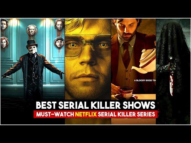 Top 7 Chilling Serial Killer TV Series to Binge-Watch | Netflix's Must-Watch Serial Killer Shows