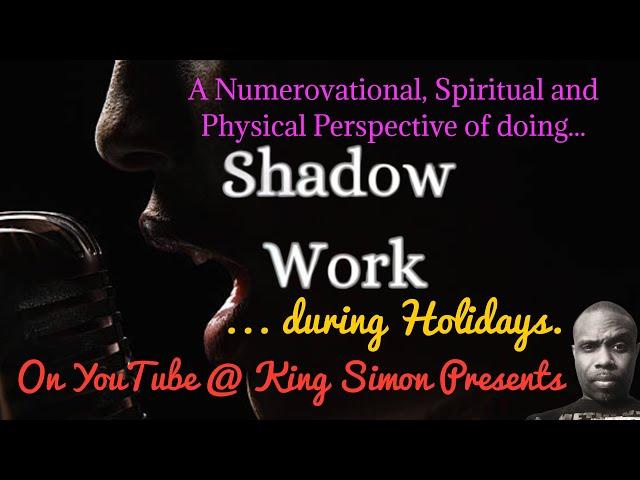 "Shadow Work" during Holidays: A Numerovational, Spiritual & Physical Perspective