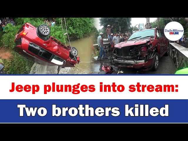 Jeep plunges into stream: Two brothers killed