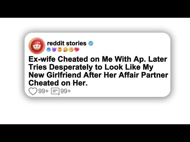 (Full story) Ex-wife Cheated on Me With Ap. Later Tries Desperately to Look Like My New Girlfriend…