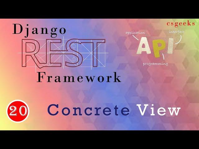 Django REST Framework #20:--ConcreteViewClasses || CreateAPIView , ListAPIView, & DestroyAPIView