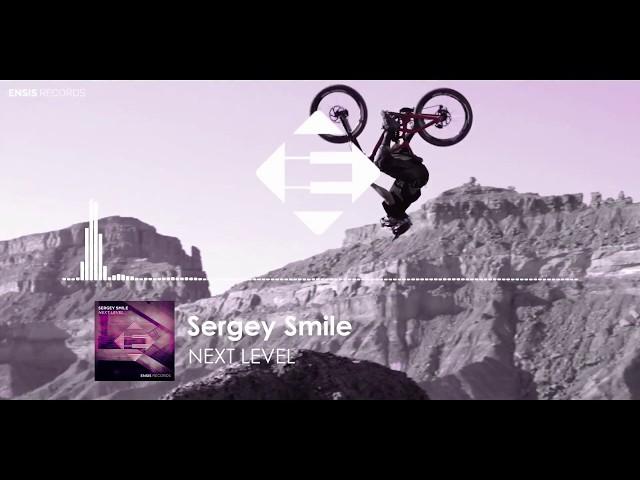 Sergey Smile -  Next Level (Original Mix)