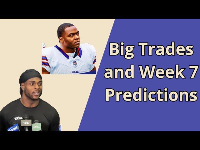 Huge Trades and Week 7 Predictions