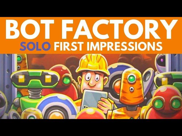 Bot Factory | Solo Mode First Impressions