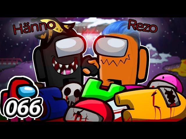 Hänno & Rezo das Traum Imposter Duo? | Among Us | 066