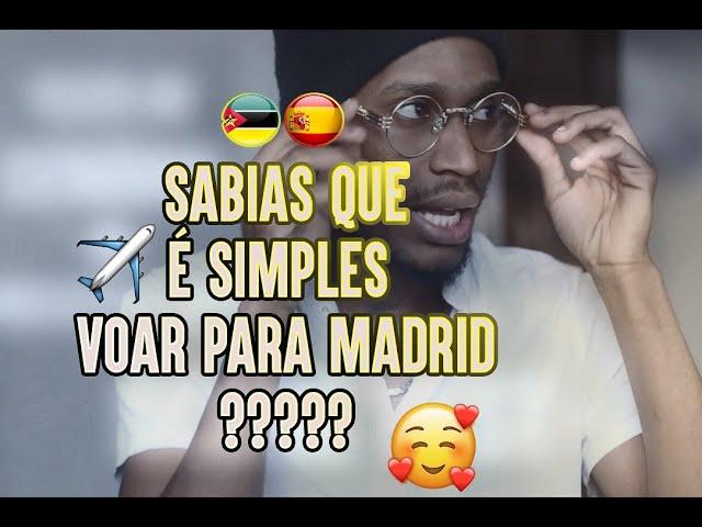 Maputo - Madrid Como chegar ?????  (Dicas para Moçambicanos)| The Crazyvines