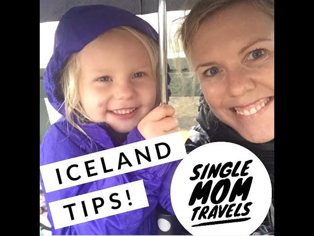 Single Mom Travels - ICELAND TIPS!