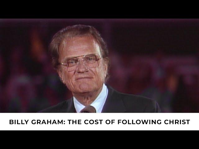 The High Cost of Following Jesus | Billy Graham Classic Sermon