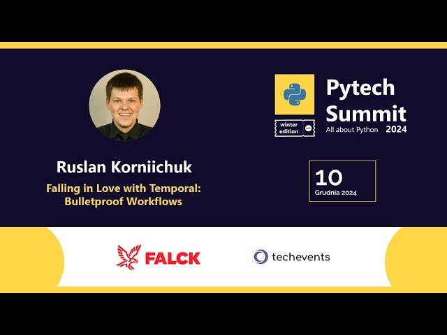  Falling in Love with Temporal: Bulletproof Workflows - Ruslan Korniichuk