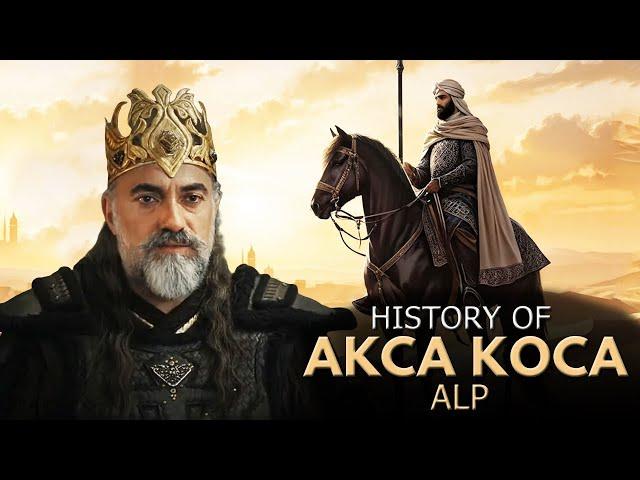 History of Akca Koca | Historical Alp & Commander of Osman