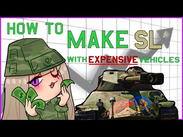 Making SL With Expensive Vehicles | War Thunder Guide