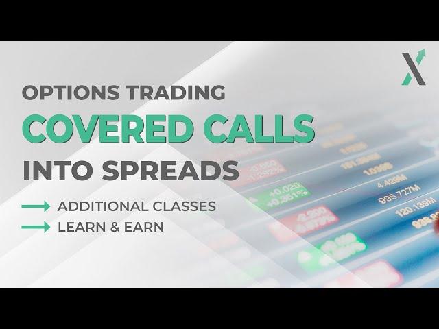 Trading Covered Calls Into Spreads On 4, 5, & 6 Figure Accounts