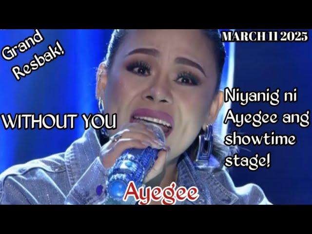 MARCH 11 2025 | AYEGEE | WITHOUT YOU | TAWAG NG TANGHALAN | SHOWTIME