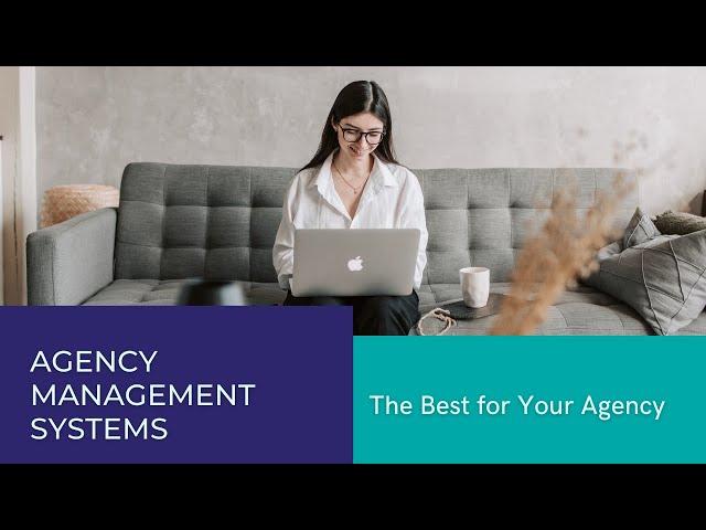 Agency Management Systems | The Best for Your Agency