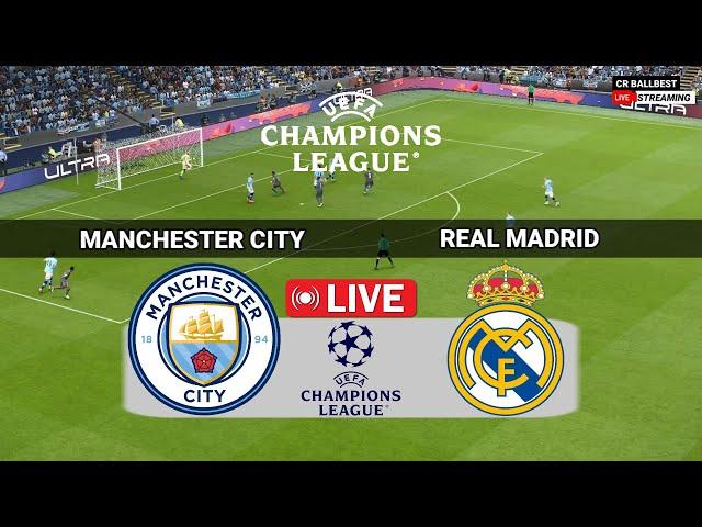 LIVE : Manchester City vs Real Madrid | UEFA Champions 2025 full match Prediction and Simulation