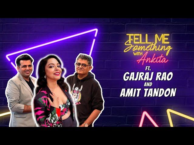 Tell Me Something with Ankita (@filmychokri) EP01 ft Gajraj Rao and Amit Tandon | MensXP