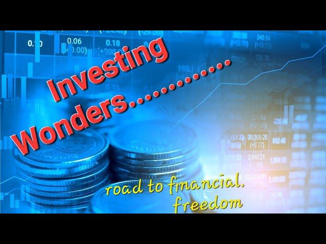 Investing Wonders......Start A Path to Your Financial Freedom  