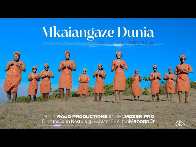 Mkaiangaze  Dunia - A.J Myonga | St John Paul II Mbeya Choir (JMC)