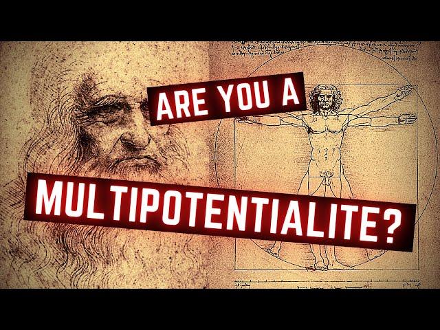 Are You a Multipotentialite?