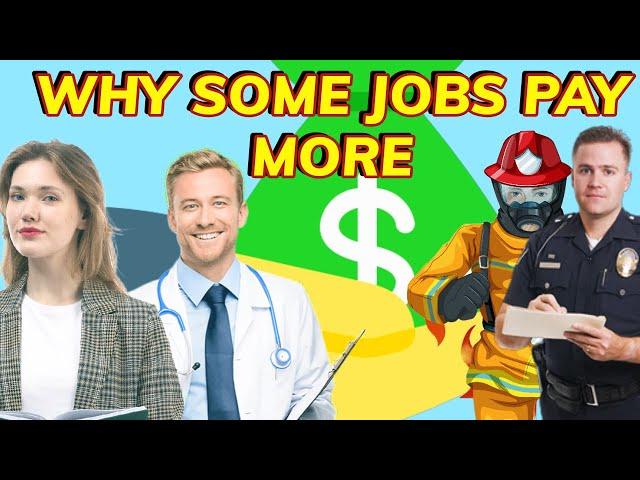 Why Some JOBS Pay MORE Than Others