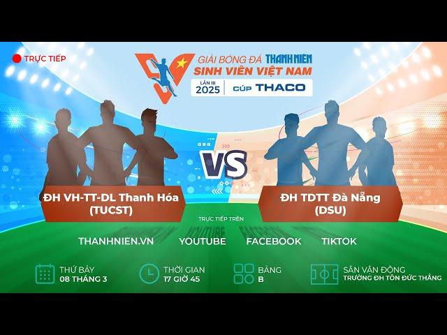 ĐH VH-TT&DL Thanh Hóa (TUCST) -  ĐH TDTT Đà Nẵng (DSU) | VCK TNSV THACO cup 2025