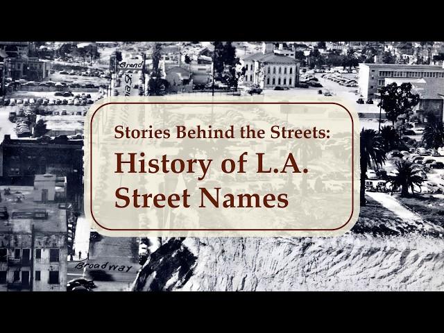 Street Names of Los Angeles | 4k Restoration #NHMLA #StreetNames #BecomingLA #LA