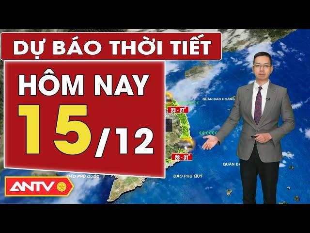 Dự báo thời tiết mới nhất hôm nay ngày 15/12: Bắc Bộ trời rét, Trung Bộ mưa | ANTV