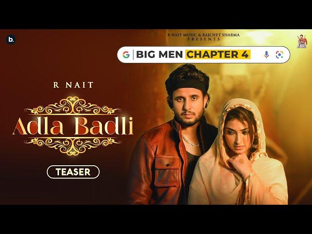 Adla Badli (Official Teaser) R Nait | Master Saleem | Isha Sharma | Big Men Chapter 4