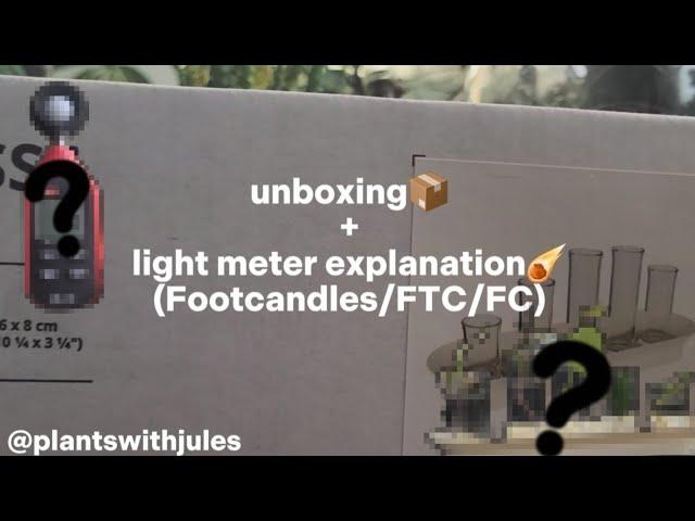 Unboxing & Light Meter Explanation! | PlantsWithJules🪴