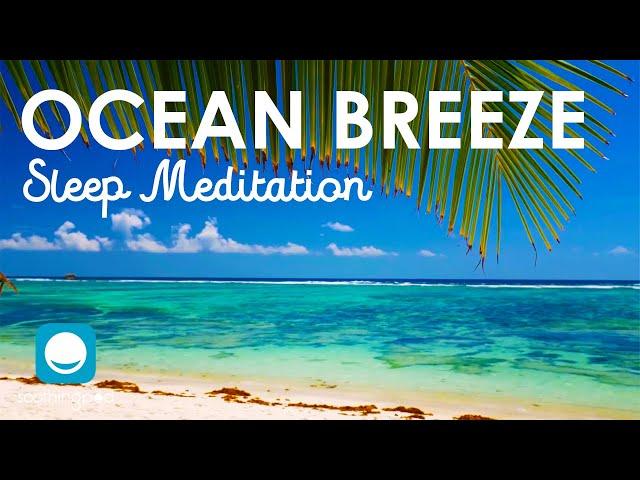 ‍️ Ocean Breeze Sleep Meditation | Guided Visualization | Relaxing